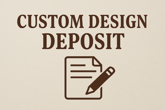 Custom Design Deposit